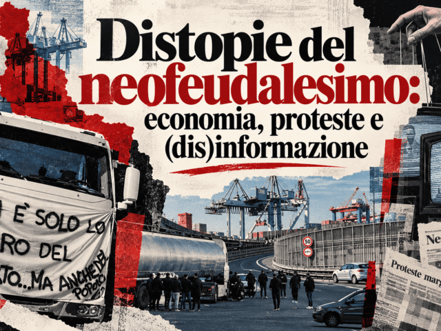 Distopie del neofeudalesimo: economia, proteste e (dis)informazione